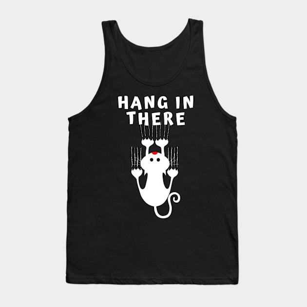 Hang In There Tank Top by Rusty-Gate98